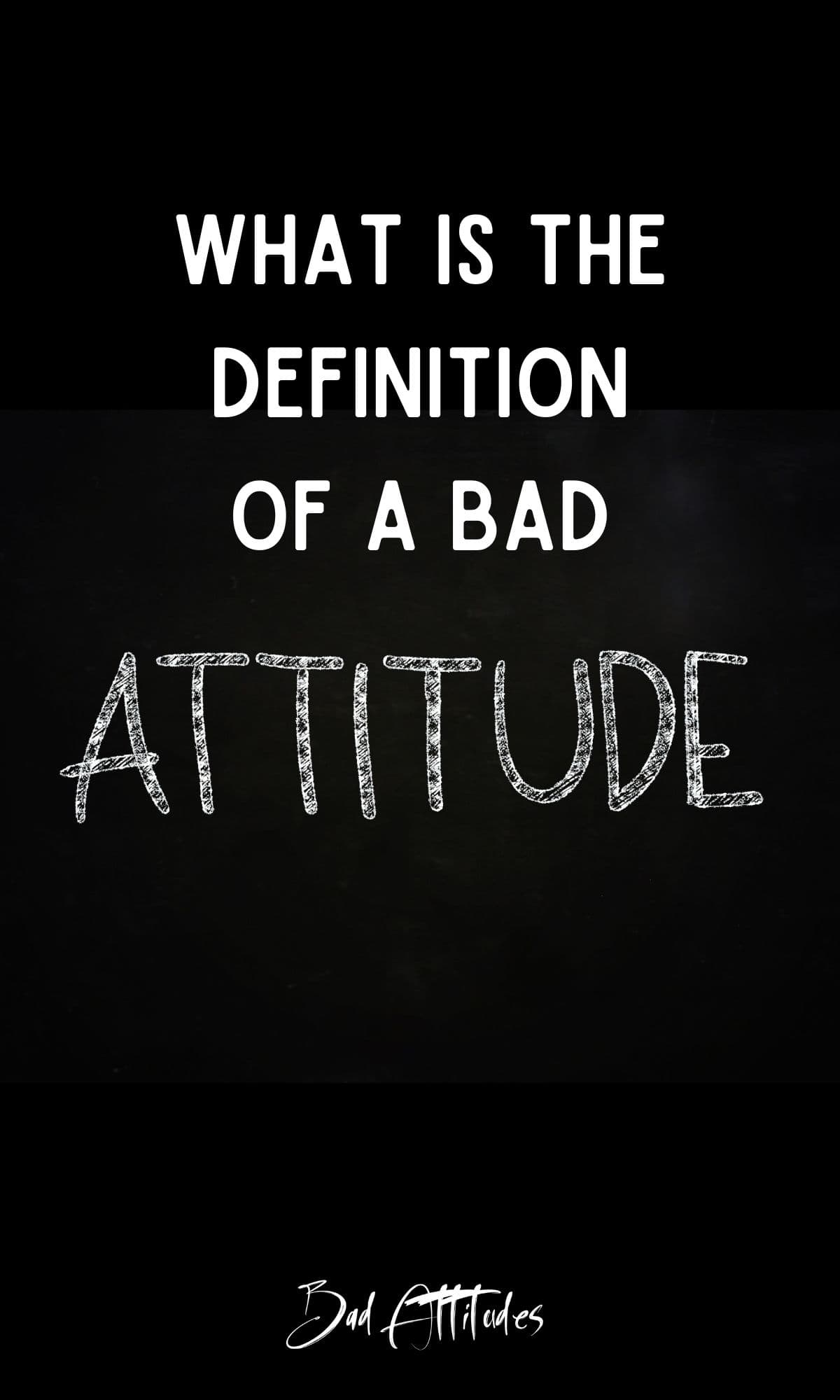 what is the definition of a bad attitude