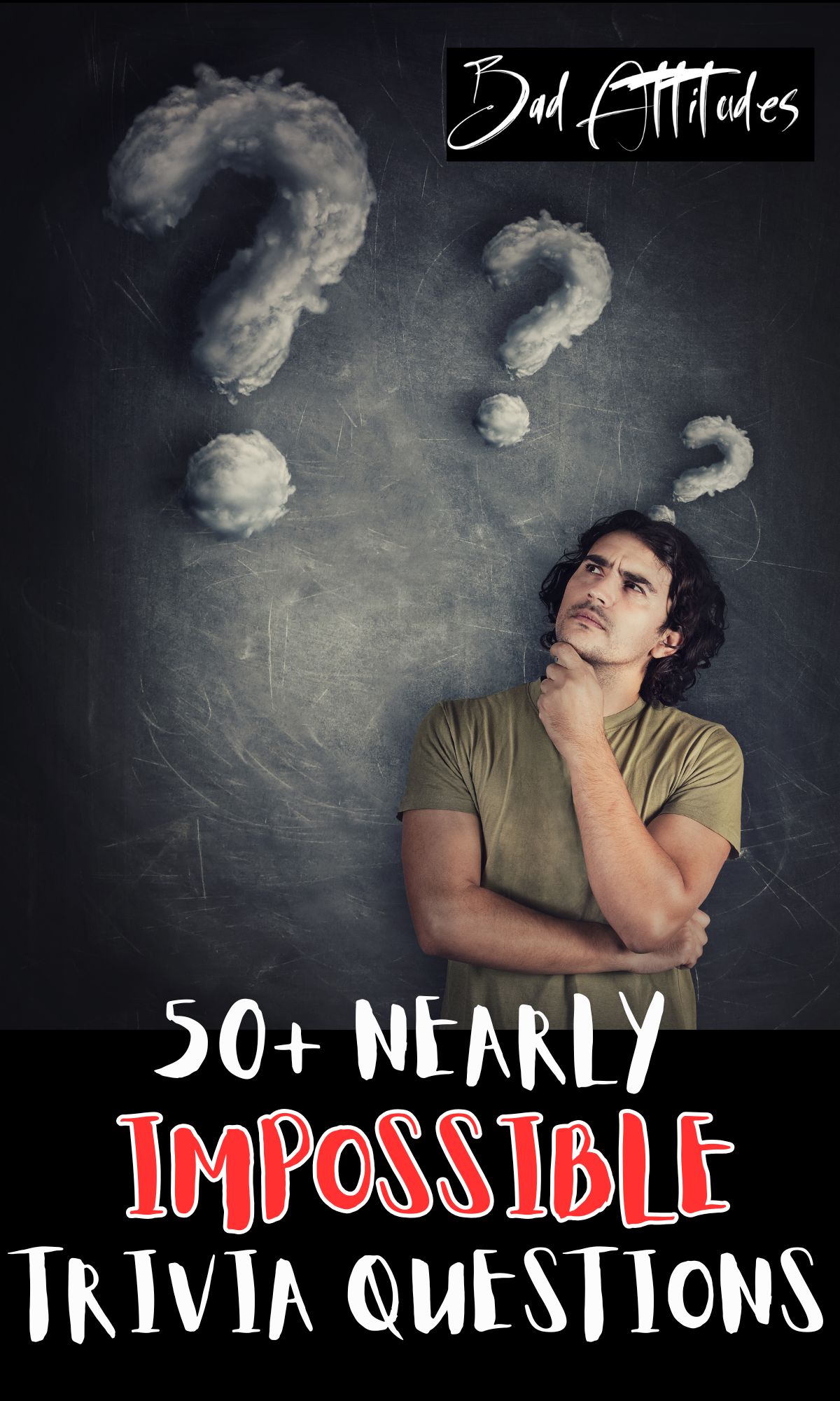 Nearly Impossible Trivia Questions That Will Stump You - Bad Attitudes