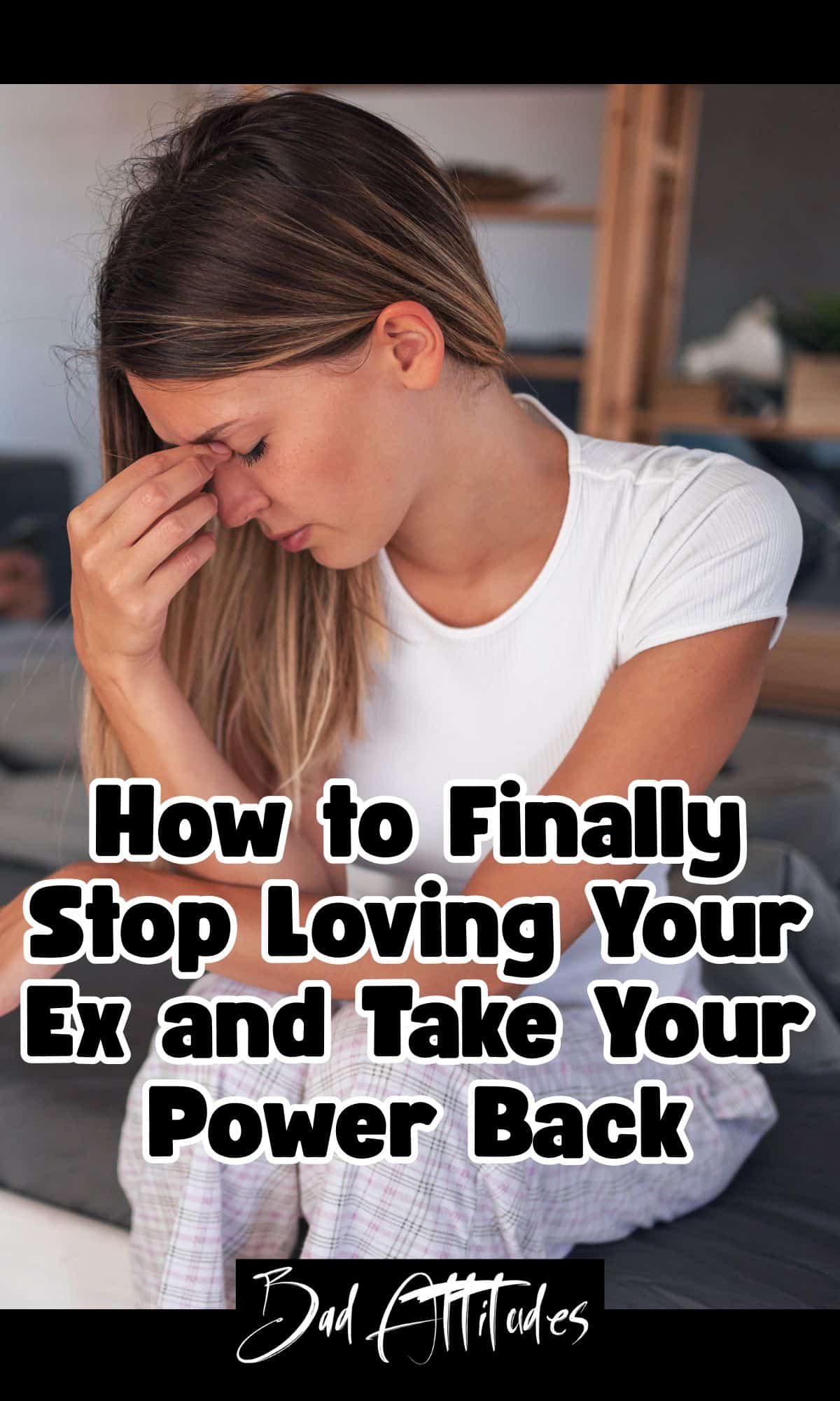 how to fall out of love with your ex