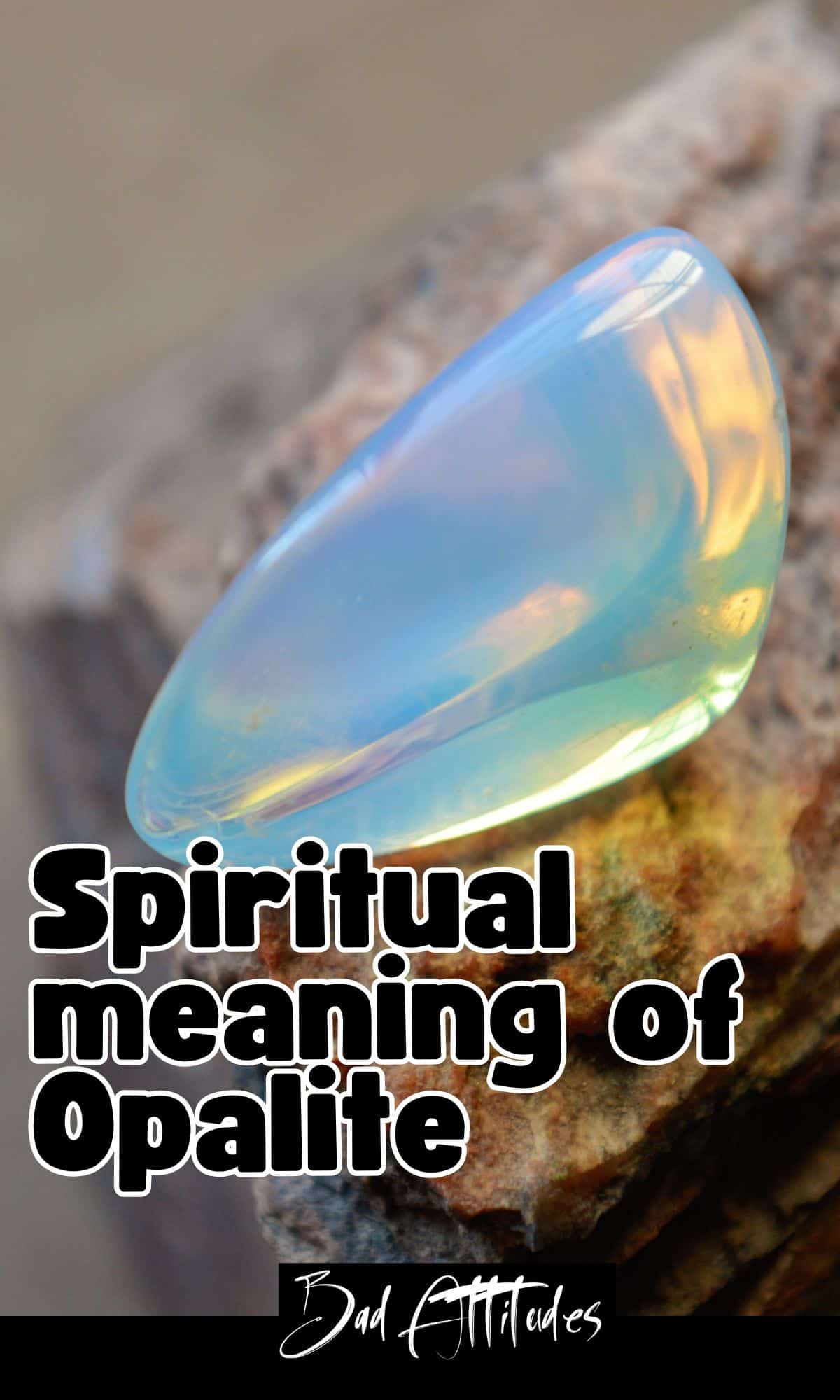 spiritual meaning of Opalite